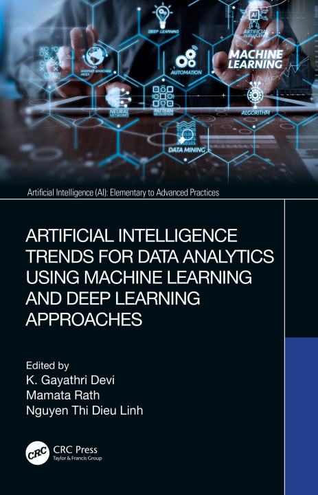 Book Artificial Intelligence Trends for Data Analytics Using Machine Learning and Deep Learning Approaches K. Gayathri Devi