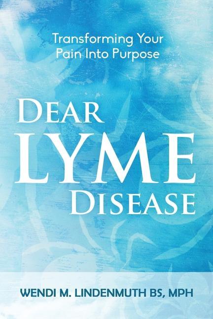 Knjiga Dear Lyme Disease Lindenmuth Wendi M Lindenmuth
