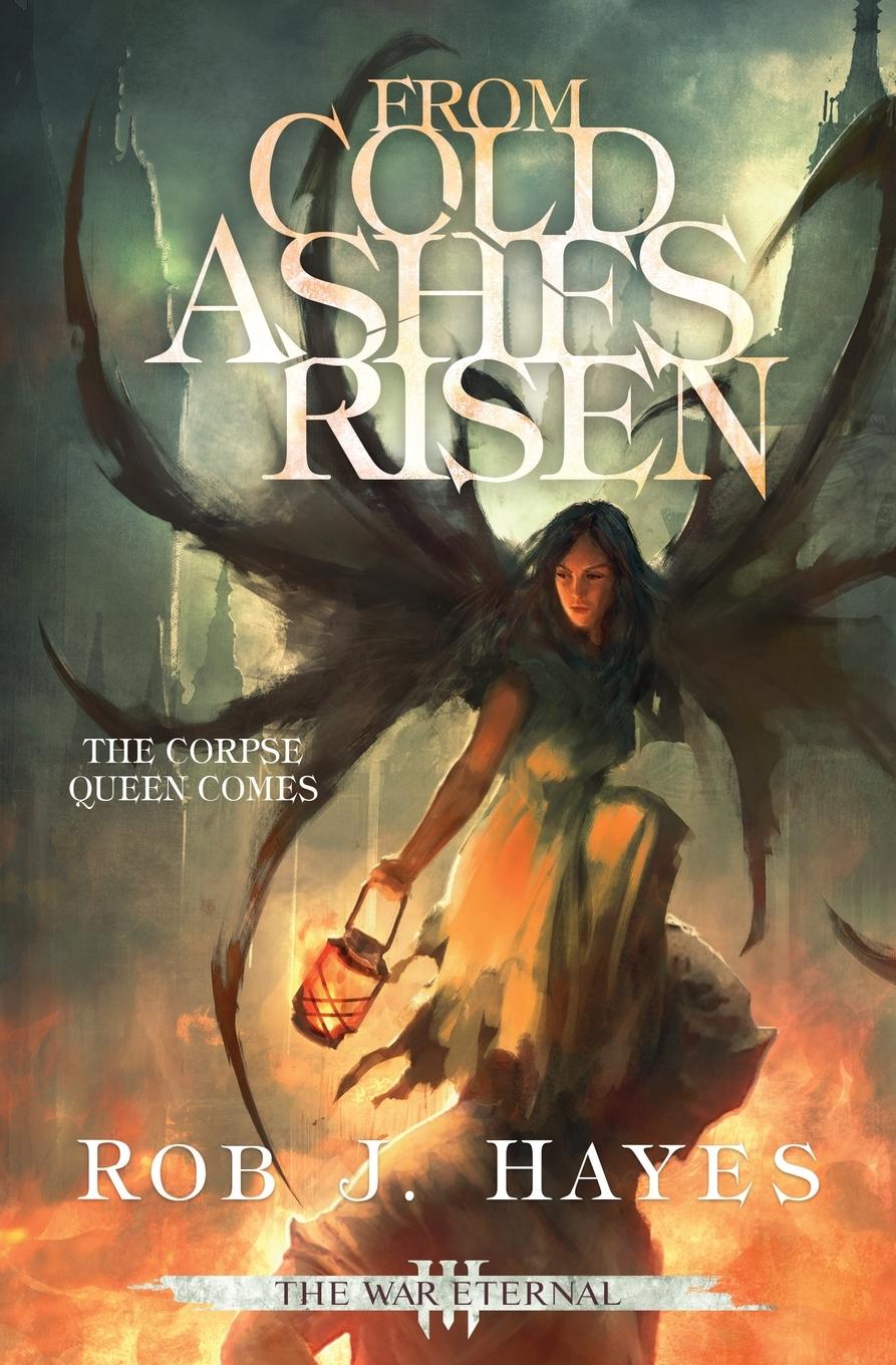 Книга From Cold Ashes Risen Hayes Rob J Hayes