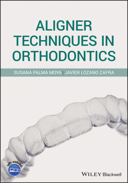 Książka Aligner Techniques in Orthodontics Javier Lozano Zafra