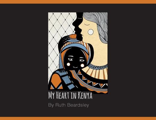 Könyv My Heart in Kenya Beardsley Ruth Beardsley