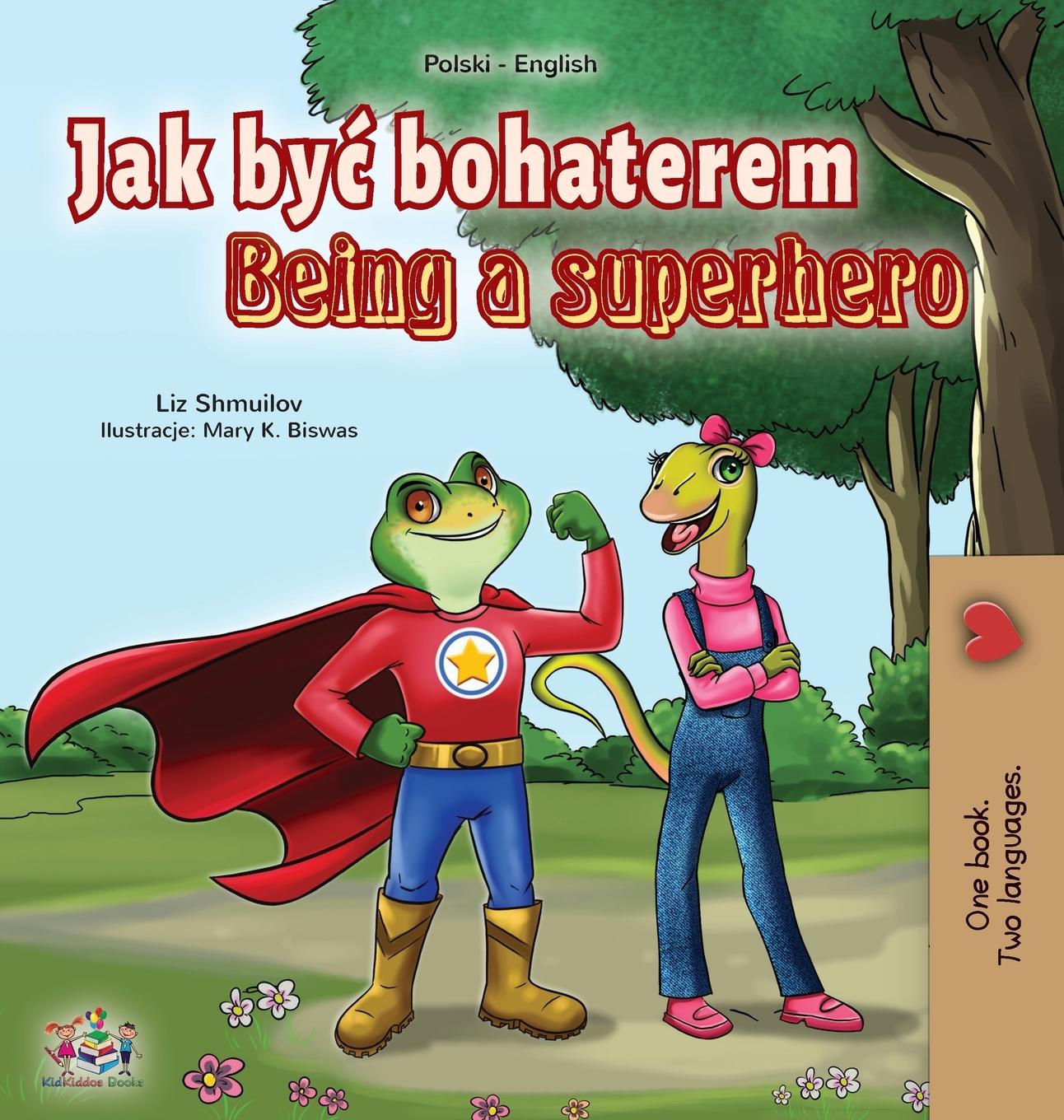 Carte Being a Superhero (Polish English Bilingual Book for Kids) Kidkiddos Books