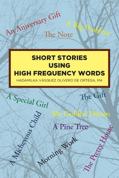Knjiga Short Stories Using High Frequency Words H OLIVERO DE ORTEGA
