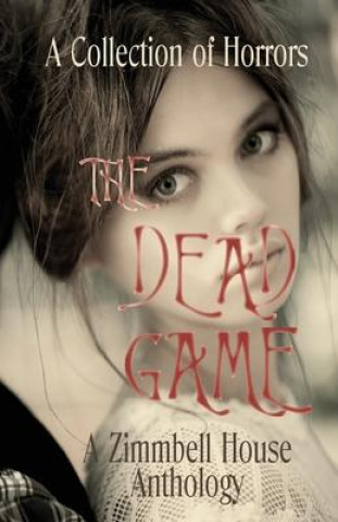 Knjiga Dead Game Publishing Zimbell House Publishing