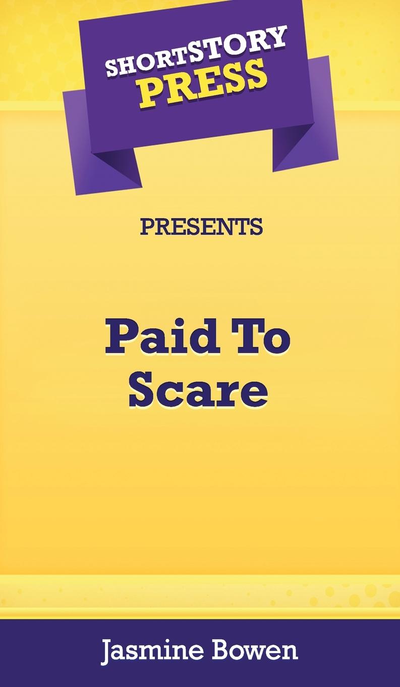 Könyv Short Story Press Presents Paid To Scare 