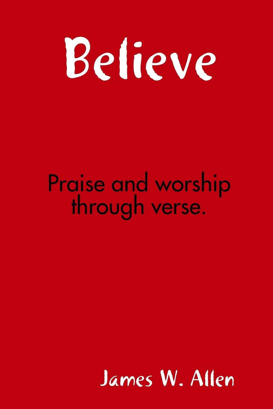 Knjiga Believe James W. Allen