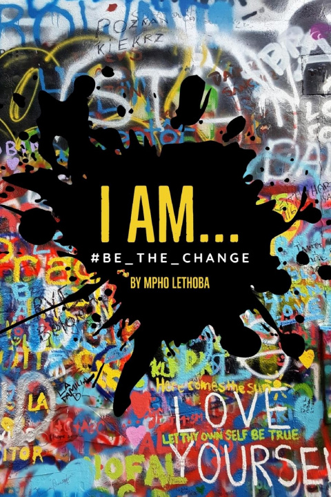 Книга I AM...#BE_THE_CHANGE by Mpho Lethoba