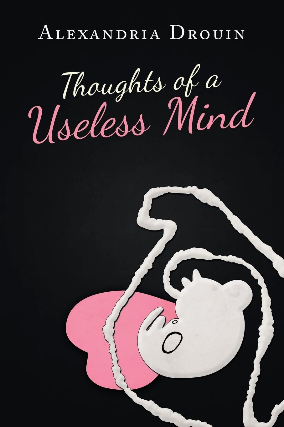 Книга Thoughts of a Useless Mind Drouin Alexandria Drouin