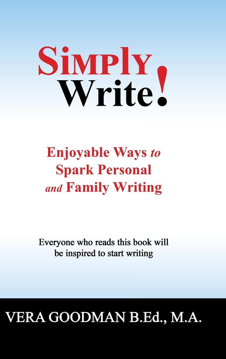 Knjiga Simply Write! Goodman B.Ed. M.A. Vera Goodman B.Ed. M.A.