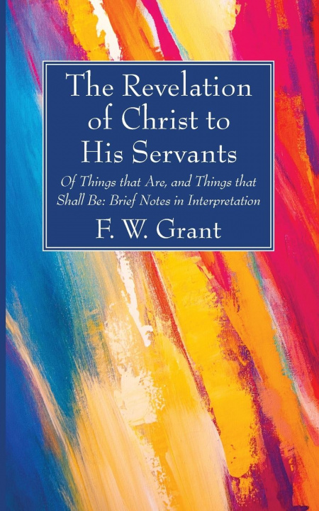 Könyv Revelation of Christ to His Servants 