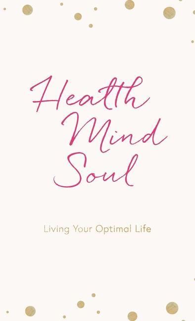 Könyv Health Mind Soul Clements Tara Clements