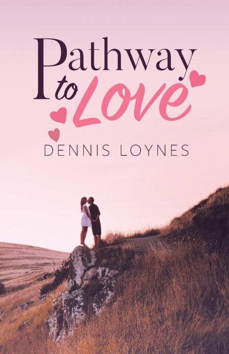 Knjiga Pathway to Love Dennis Loynes