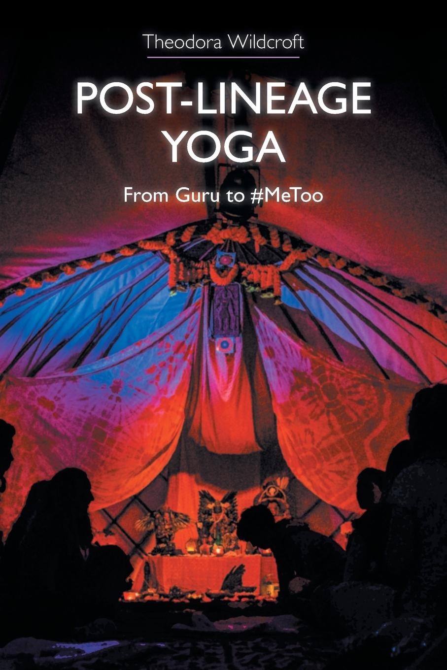 Libro Post-lineage Yoga Theodora Wildcroft