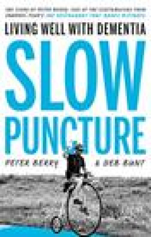 Knjiga Slow Puncture: Living Well With Dementia Peter Berry