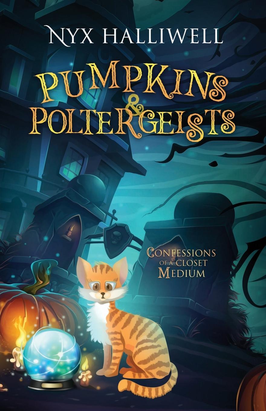 Knjiga Pumpkins & Poltergeists Halliwell Nyx Halliwell