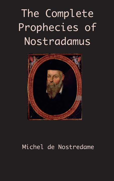 Könyv Complete Prophecies of Nostradamus 