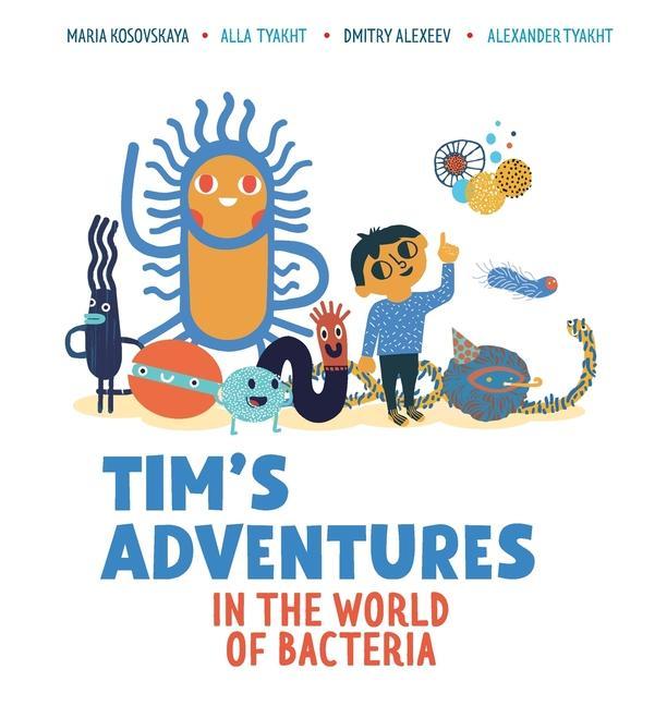Книга Tim's Adventures in the World of Bacteria Alekseev Dima Alekseev