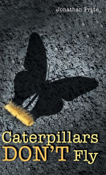 Knjiga Caterpillars Don't Fly Pride Jonathan Pride