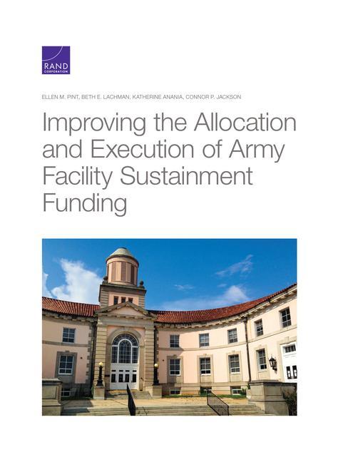 Buch Improving the Allocation and Execution of Army Facility Sustainment Funding Beth E Lachman