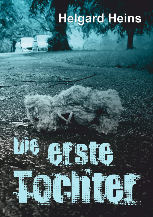 Knjiga Die erste Tochter Helgard Heins