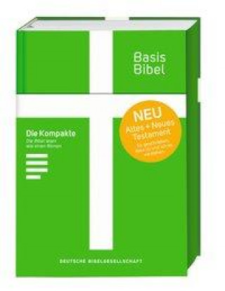 Carte Basisbibel. Die Kompakte. Grün. Der moderne Bibel-Standard: neue Bibelübersetzung des AT und NT nach den Urtexten mit umfangreichen Erklärungen. Leich 