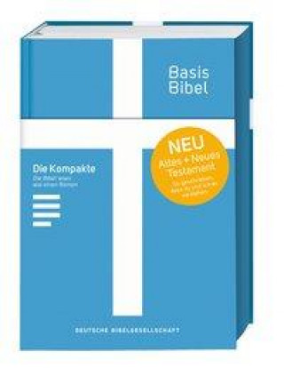 Carte Basisbibel. Die Kompakte. Blau. Der moderne Bibel-Standard: neue Bibelübersetzung des AT und NT nach den Urtexten mit umfangreichen Erklärungen. Leich 