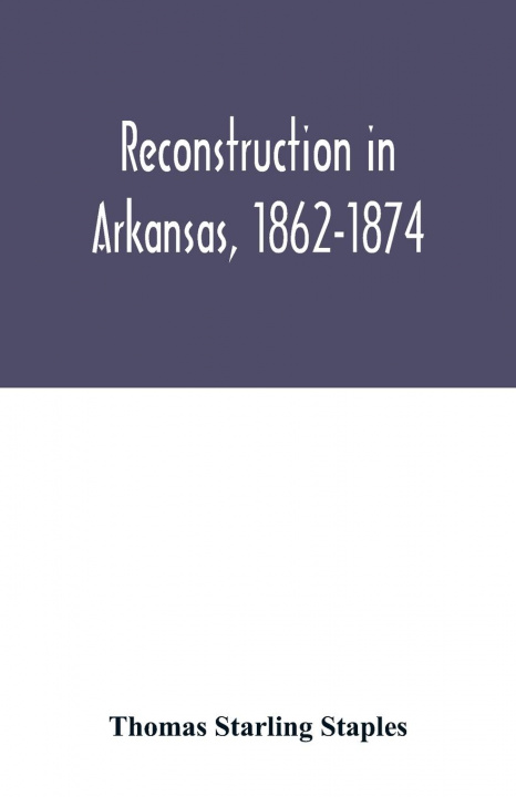 Kniha Reconstruction in Arkansas, 1862-1874 