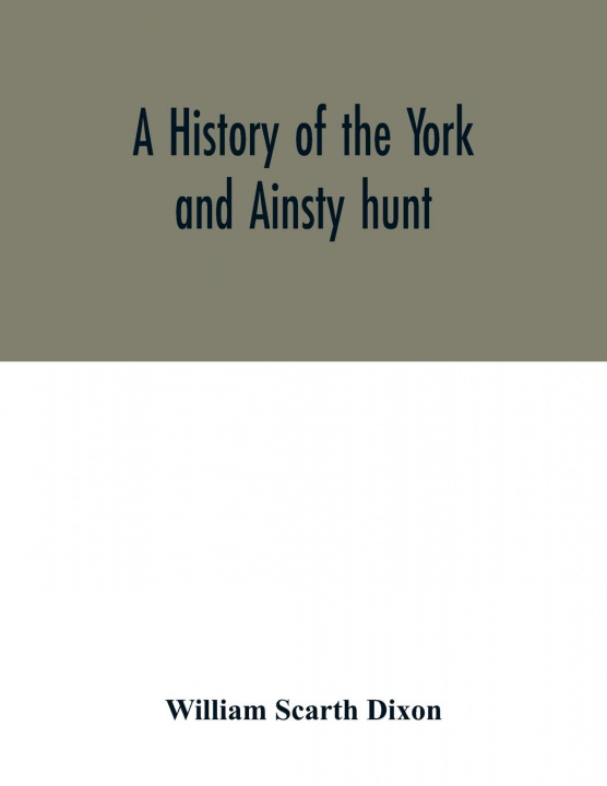 Книга history of the York and Ainsty hunt 
