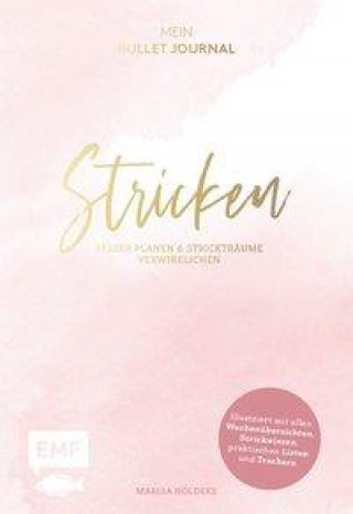 Kniha Stricken - Mein Bullet Journal - Besser planen & Strickträume verwirklichen 