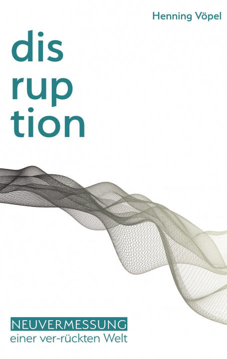 Knjiga Disruption Henning Vöpel
