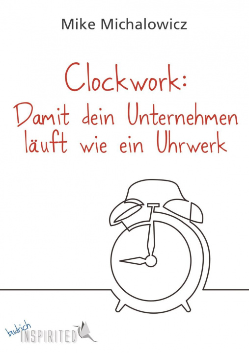Kniha Clockwork: Damit dein Unternehmen läuft wie ein Uhrwerk Charles Sakava