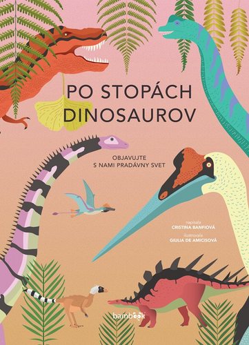 Kniha Po stopách dinosaurov Cristina M. Banfiová