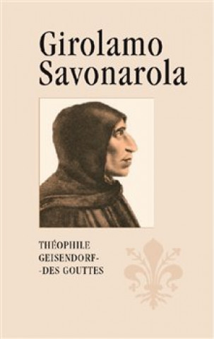 Kniha Girolamo Savonarola Théophile Geisendorf des Gouttes