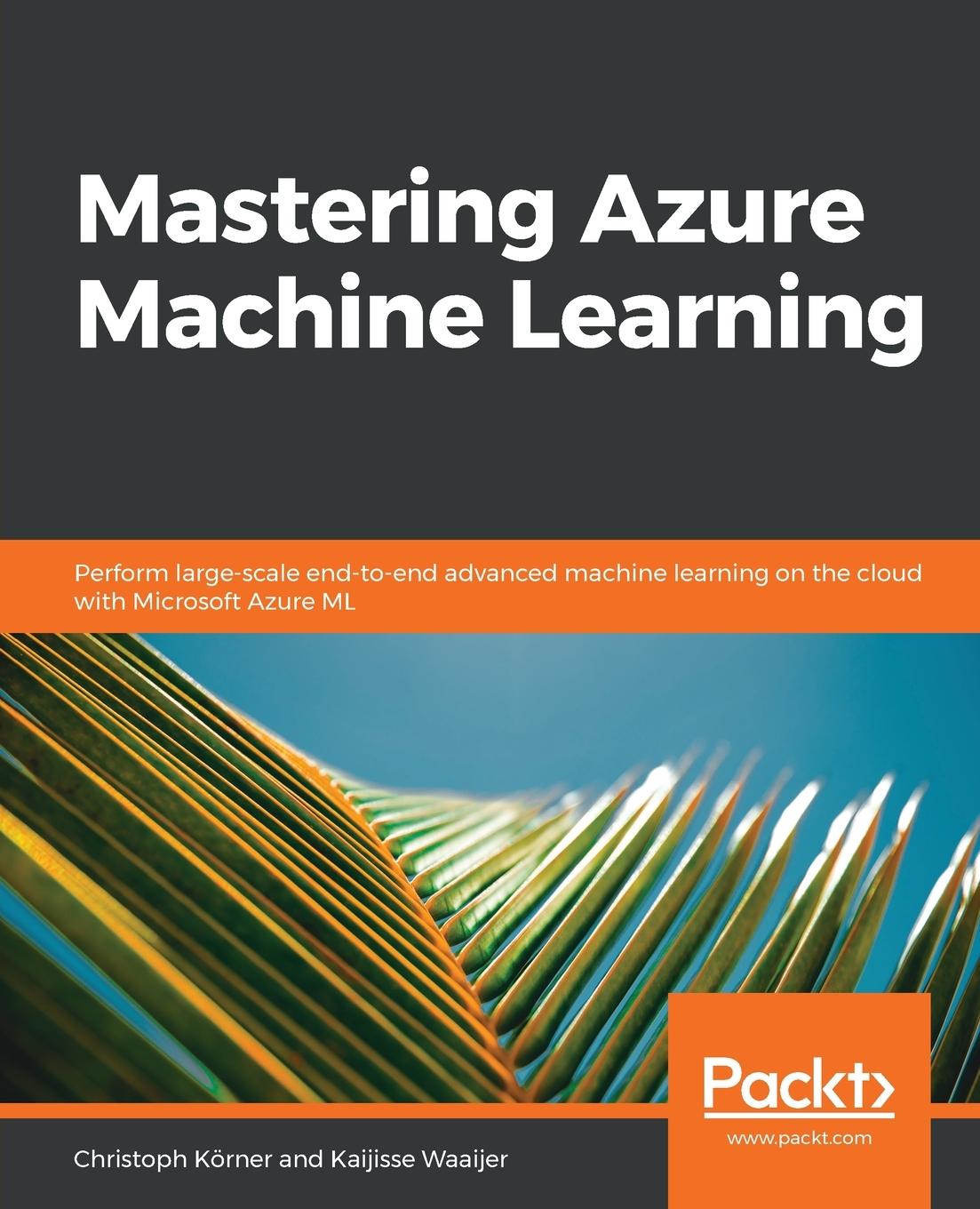 Knjiga Mastering Azure Machine Learning Christoph Körner