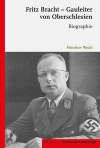 Book Fritz Bracht - Gauleiter von Oberschlesien 