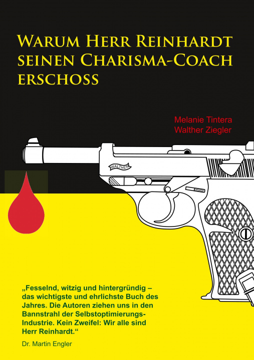 Libro Warum Herr Reinhardt seinen Charisma-Coach erschoss Walther Ziegler