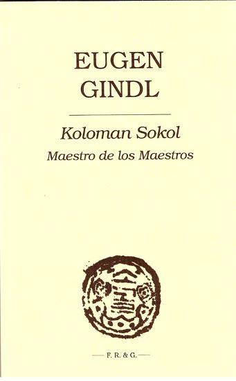 Könyv Koloman Sokol (Maestro de los Maestros) Eugen Gindl