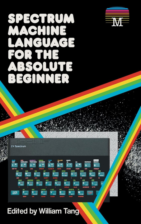 Книга Spectrum Machine Language for the Absolute Beginner 