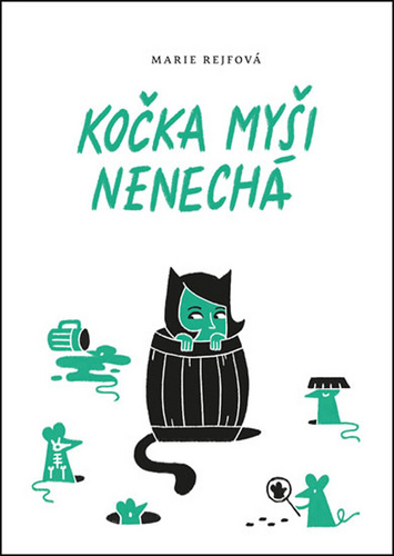 Книга Kočka myši nenechá Marie Rejfová