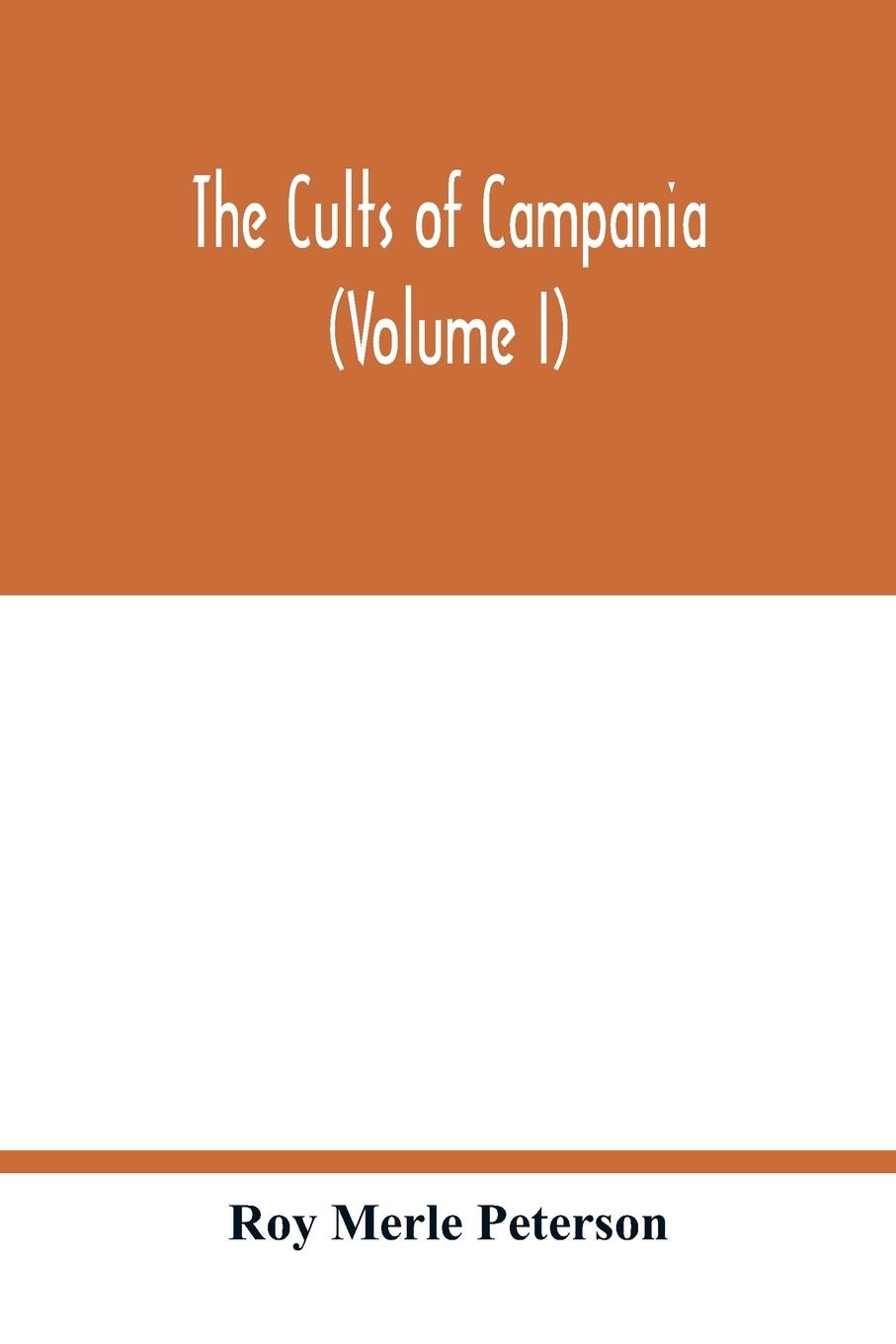 Knjiga cults of Campania (Volume I) Roy Merle Peterson