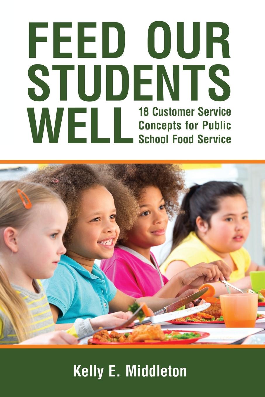 Книга Feed Our Students Well Kelly E. Middleton