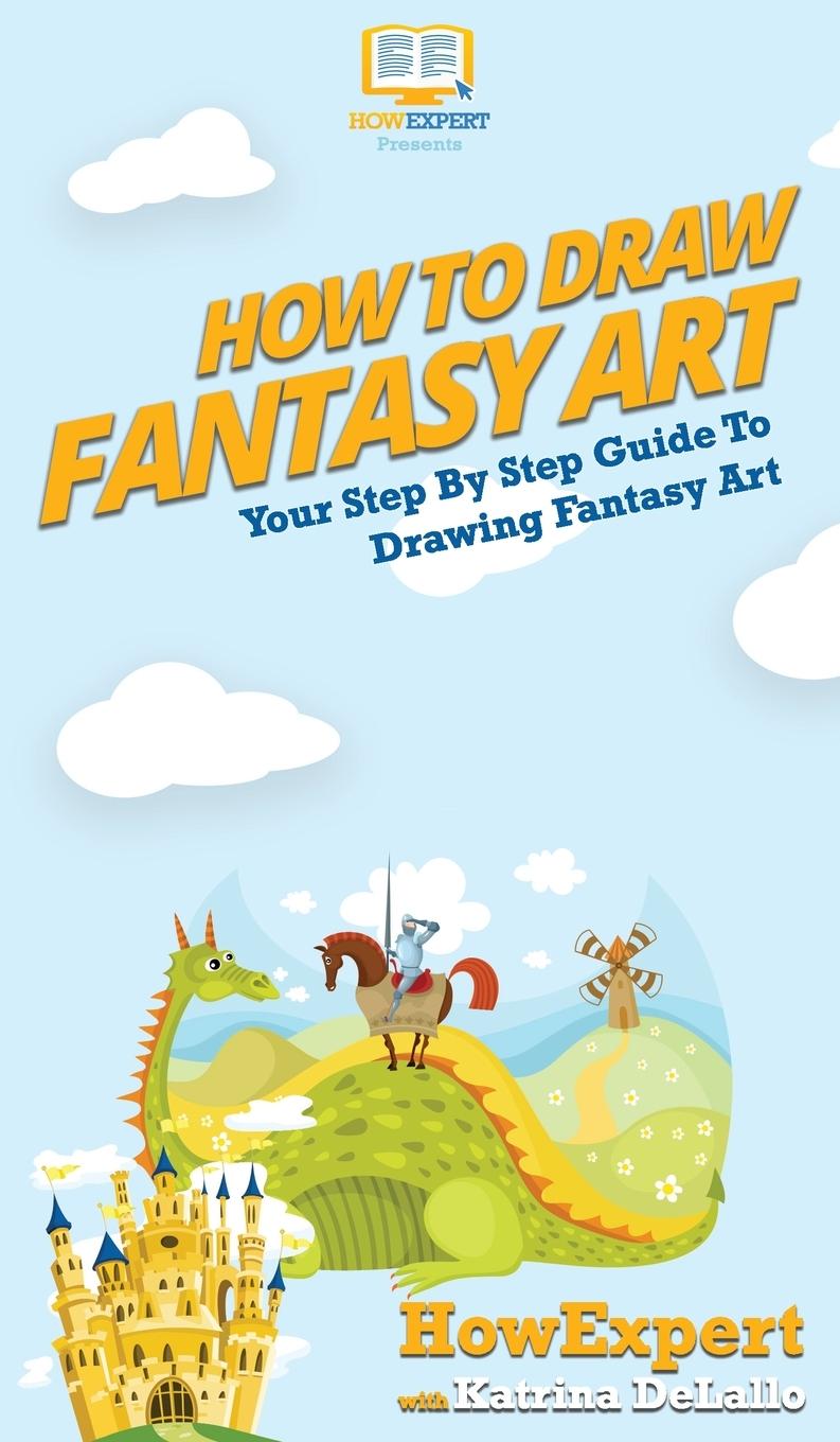 Carte How To Draw Fantasy Art Katrina Delallo