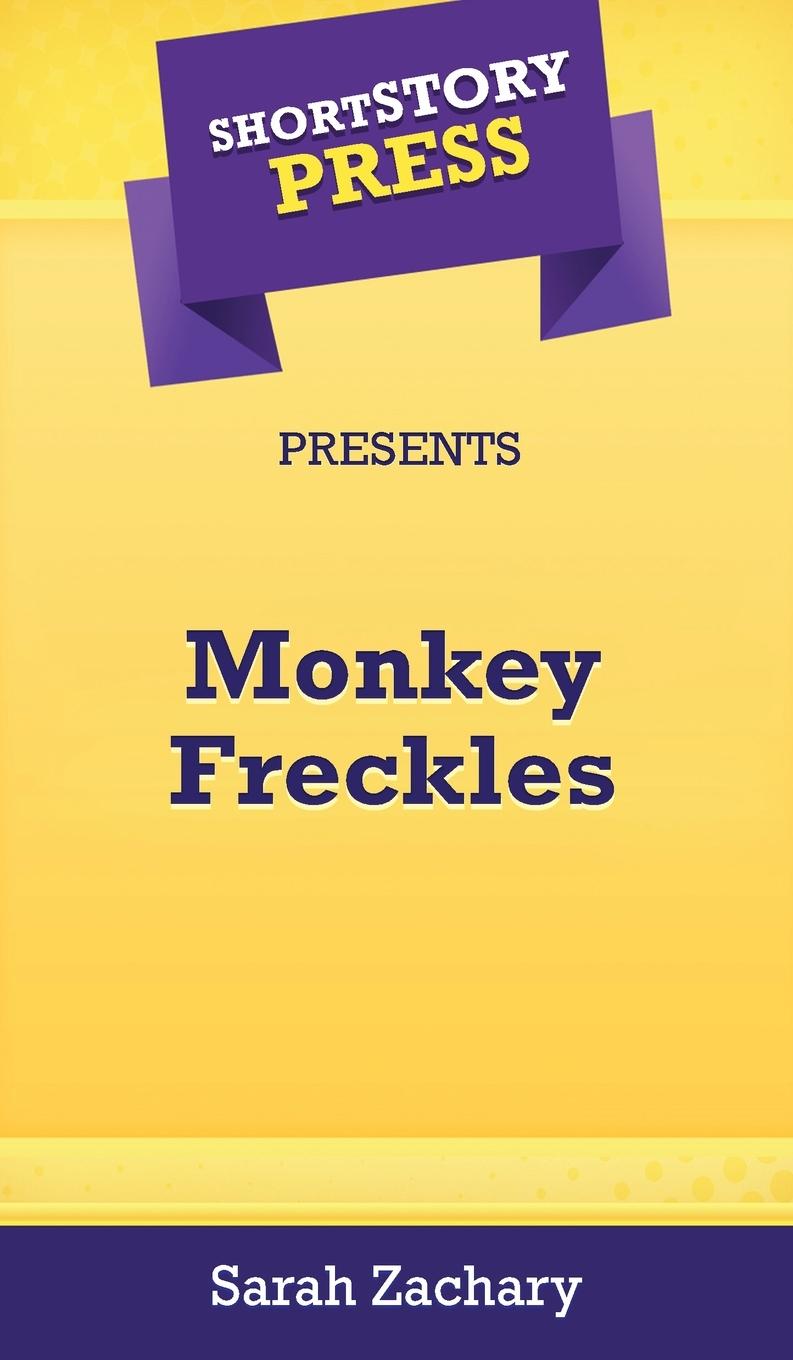 Buch Short Story Press Presents Monkey Freckles Sarah Zachary