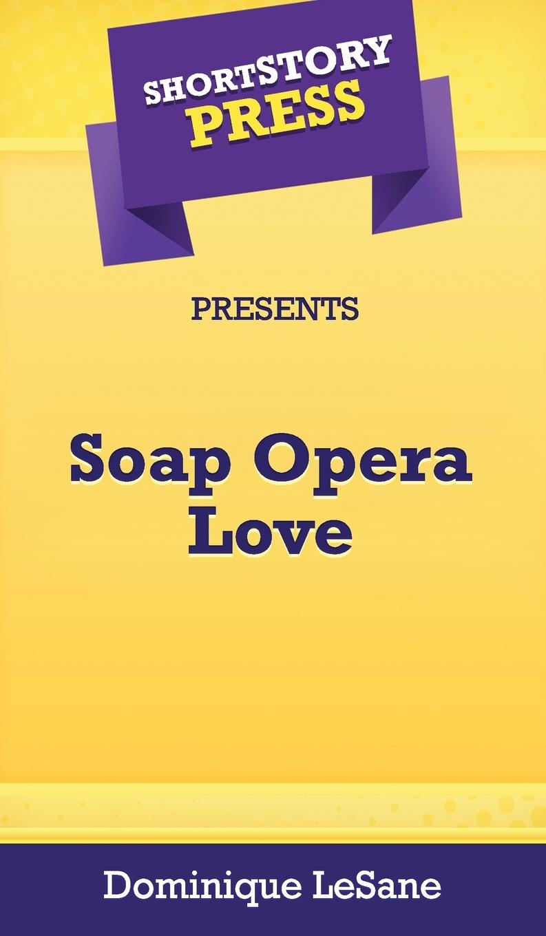Carte Short Story Press Presents Soap Opera Love 