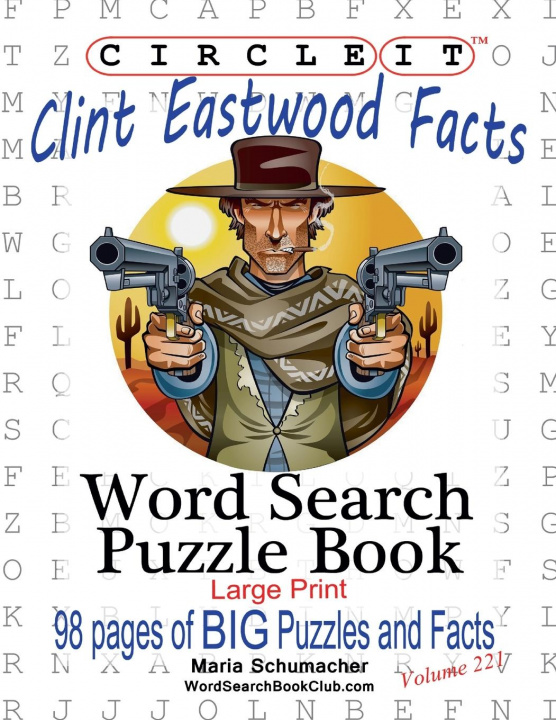Kniha Circle It, Clint Eastwood Facts, Word Search, Puzzle Book Maria Schumacher