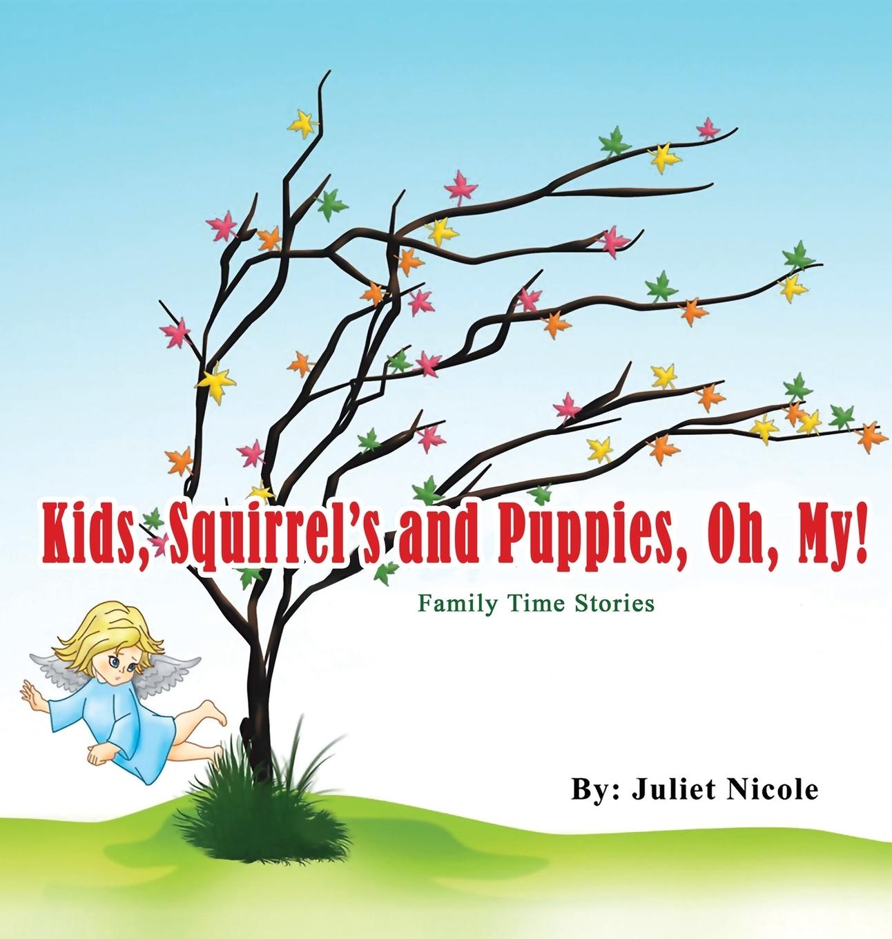 Buch Kids, Squirrels and Puppies, Oh, My! 