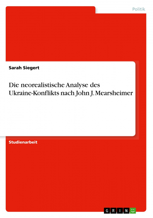 Książka Die neorealistische Analyse des Ukraine-Konflikts nach John J. Mearsheimer 