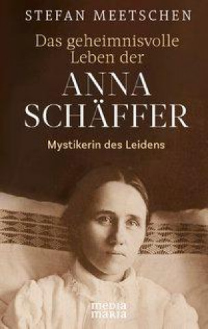 Kniha Das geheimnisvolle Leben der Anna Schäffer 