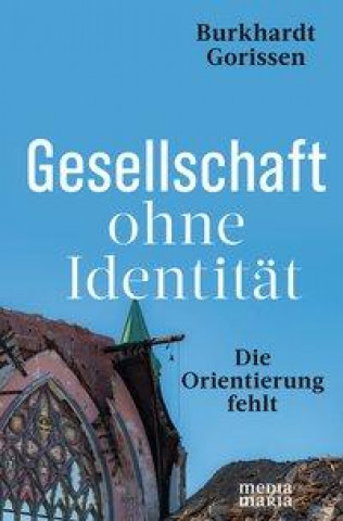 Knjiga Gesellschaft ohne Identität Burkhardt Gorissen