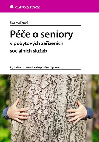 Book Péče o seniory v pobytových zařízeních sociálních služeb Eva Malíková